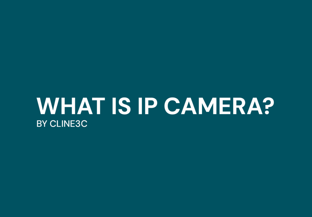 What is IP Camera?